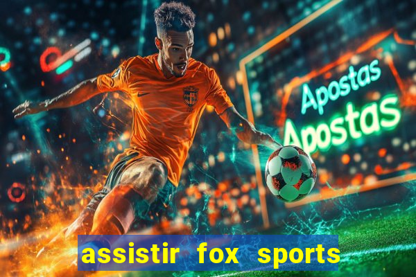 assistir fox sports 2 ao vivo